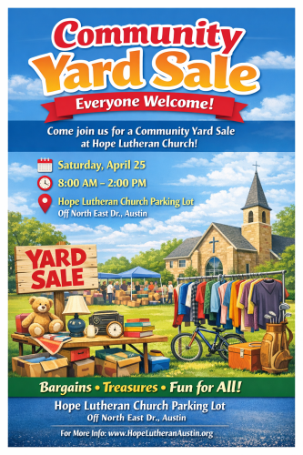 Community Yard Sale Saturday April 25 from 8:00 AM until 2:00 PM
Hope Lutheran Church Parking Lot off North East Drive