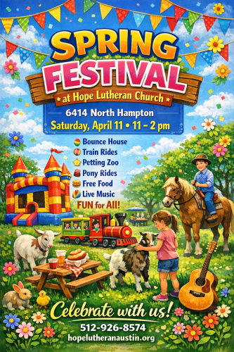 Join Hope Lutheran Church for their spring festival including: Bounce House, Train Rides, Petting Zoo, Pony Rides, Free Food, Live Music, FUN for All! Where: 6414 North Hampton When: Saturday, April 11 from 11 am until 2 pm Bounce House, Train Rides, Petting Zoo, Pony Rides, Free Food, Live Music, FUN for All!
