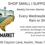 Card showing the logo for the Clayton Farmers market and sharing the location, time date and description: Every Wednesday from 2 until 6 pm 1106 Clayton Lane Austin, texast 78723, You’ll find seasonal produce, pasture‑raised meats and eggs, handmade baked goods, artisanal crafts, prepared meals, specialty beverages, and more—rain or shine. Whether you’re stocking up for dinner, grabbing a latte, or just enjoying the atmosphere, our growing market brings neighbors together to support small businesses and celebrate the best of Austin. 